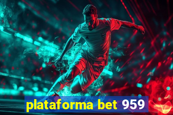 plataforma bet 959